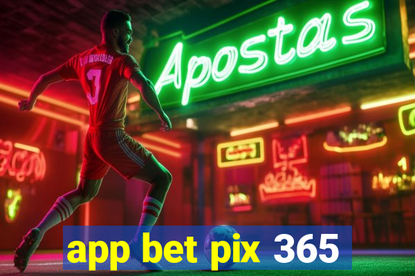 app bet pix 365